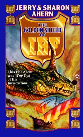 The Golden Shield of IBF by Jerry Ahern, Sharon Ahern