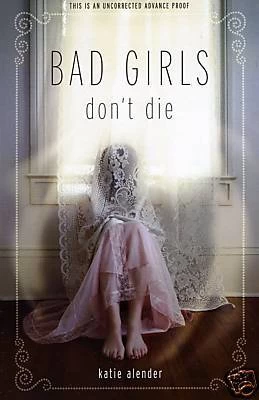 Bad Girls Don't Die (Bad Girls Don't Die #1) by Katie Alender