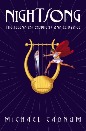 Nightsong: The Legend of Orpheus and Eurydice by Michael Cadnum