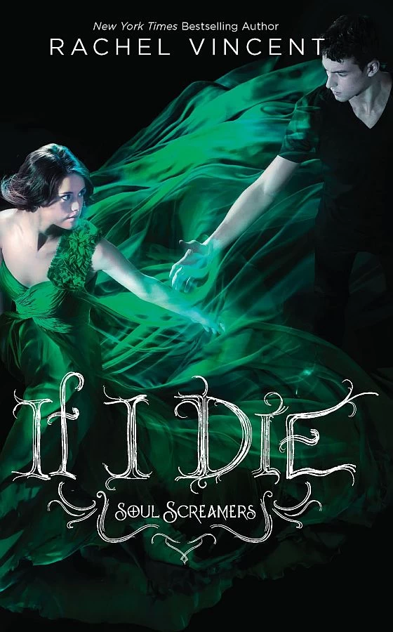 If I Die (Soul Screamers #5) by Rachel Vincent