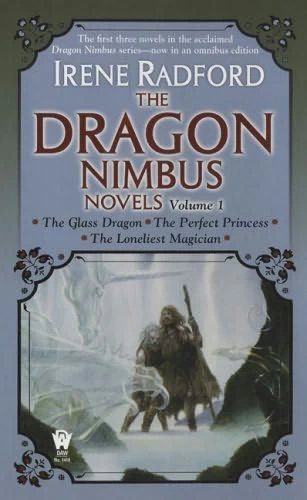 The Dragon Nimbus Novels: Volume 1 (Dragon Nimbus) by Irene Radford