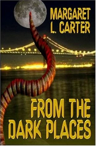 From the Dark Places by Margaret L. Carter