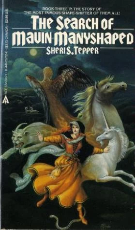 The Search of Mavin Manyshaped (Mavin Manyshaped #3) by Sheri S. Tepper