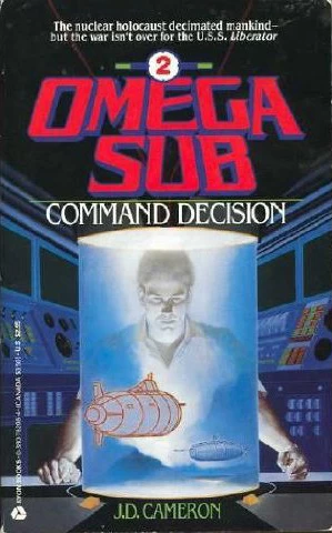 Command Decision (Omega Sub #2) by J. D. Cameron
