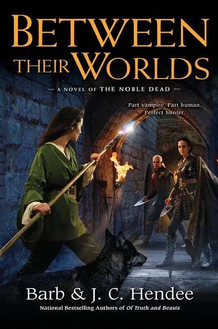 Between Their Worlds (The Noble Dead #10) by Barb Hendee, J. C. Hendee