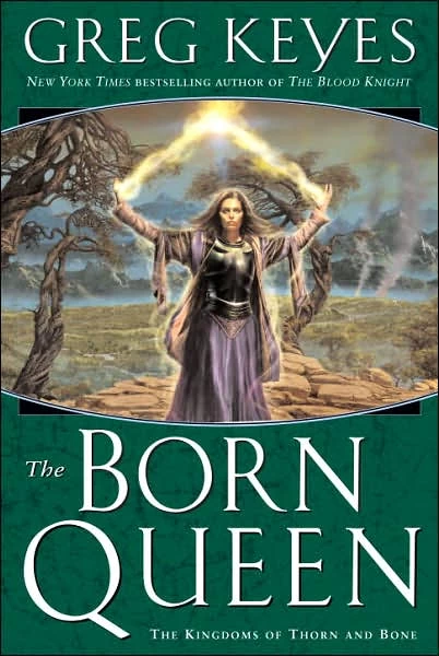 The Born Queen (The Kingdoms of Thorn and Bone #4) by Greg Keyes