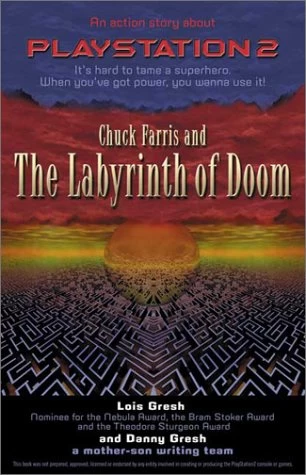 Chuck Farris and the Labyrinth of Doom (Chuck Farris #2) by Lois H. Gresh, Danny Gresh