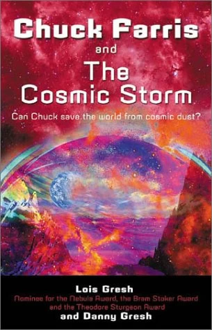 Chuck Farris and the Cosmic Storm (Chuck Farris #3) by Lois H. Gresh, Danny Gresh