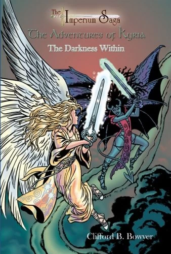 The Darkness Within (The Adventures of Kyria #9) by Clifford B. Bowyer