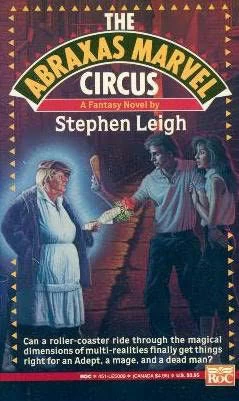 The Abraxas Marvel Circus by Stephen Leigh