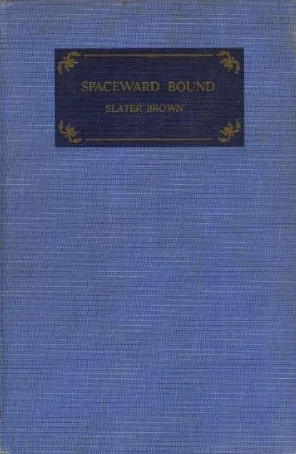 Spaceward Bound by Slater Brown