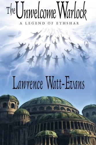 The Unwelcome Warlock (Legends of Ethshar #11) by Lawrence Watt-Evans