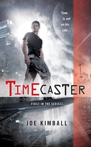 Timecaster (Timecaster #1) by Joe Kimball