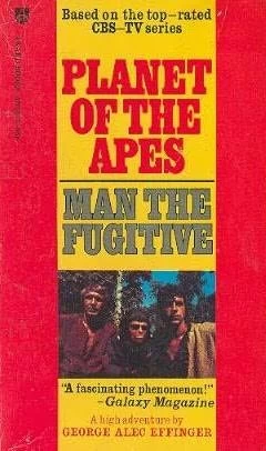 Man the Fugitive (Planet of the Apes (TV series) #1) by George Alec Effinger