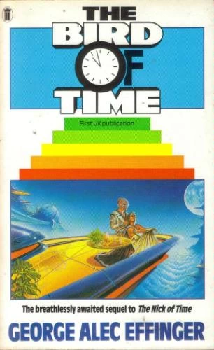The Bird of Time (The Nick of Time #2) by George Alec Effinger