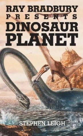 Dinosaur Planet (Ray Bradbury Presents #2) by Stephen Leigh