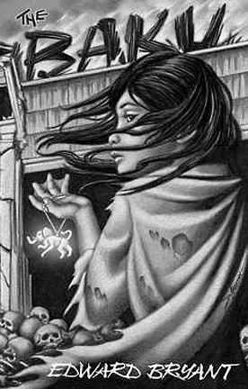 The Baku: Tales of the Nuclear Age by Edward Bryant