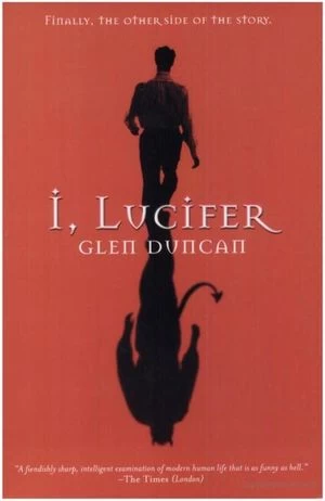 I, Lucifer by Glen Duncan