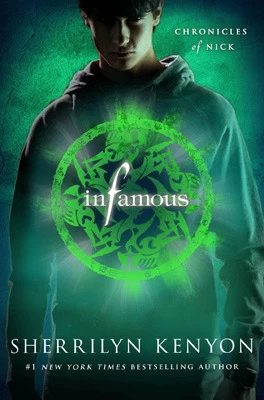 Infamous (Chronicles of Nick #3) by Sherrilyn Kenyon