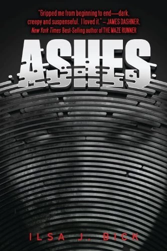 Ashes (The Ashes Trilogy #1) by Ilsa J. Bick