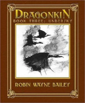 Undersky (Dragonkin #3) by Robin Wayne Bailey