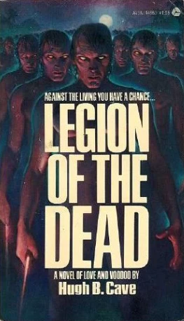 Legion of the Dead by Hugh B. Cave