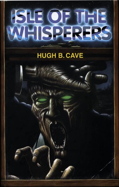 Isle of the Whisperers by Hugh B. Cave