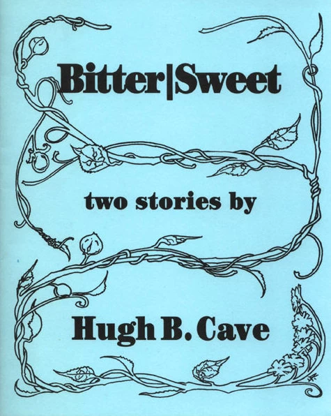 Bitter/Sweet by Hugh B. Cave