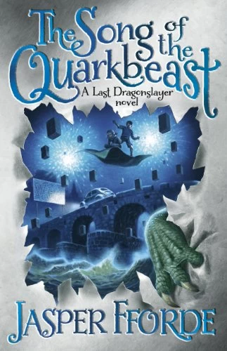 The Song of the Quarkbeast (The Last Dragonslayer #2) by Jasper Fforde