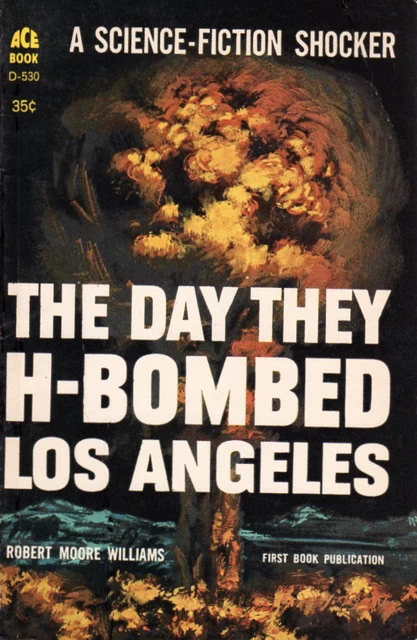 The Day They H-Bombed Los Angeles by Robert Moore Williams