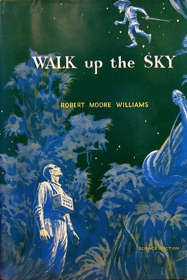Walk Up the Sky by Robert Moore Williams