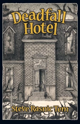 Deadfall Hotel by Steve Rasnic Tem