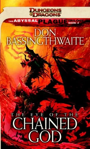 The Eye of the Chained God (The Abyssal Plague Trilogy #3) by Don Bassingthwaite