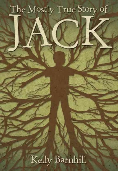 The Mostly True Story of Jack by Kelly Barnhill