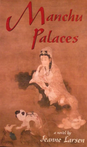 Manchu Palaces by Jeanne Larsen