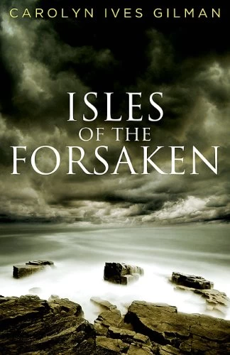 Isles of the Forsaken (Isles of the Forsaken #1) by Carolyn Ives Gilman