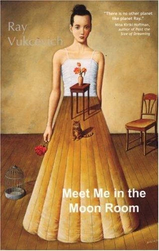 Meet Me in the Moon Room by Ray Vukcevich