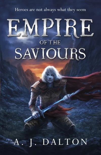 Empire of the Saviours (Chronicles of a Cosmic Warlord #1) by A. J. Dalton