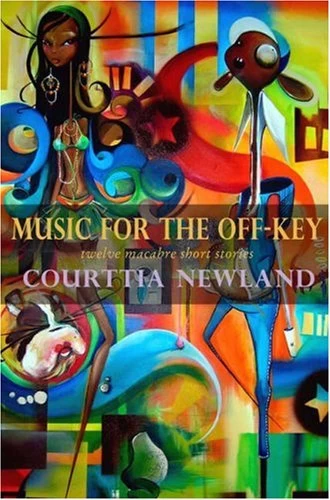 Music for the Off-Key: Twelve Macabre Short Stories by Courttia Newland