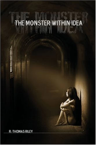 The Monster Within Idea by R. Thomas Riley
