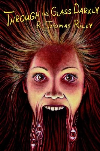 Through the Glass Darkly by R. Thomas Riley