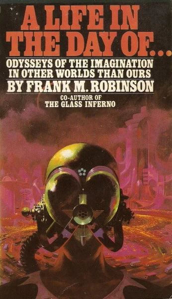 A Life in the Day of... and Other Short Stories by Frank M. Robinson