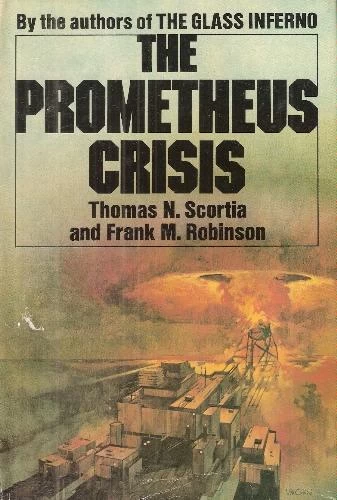 The Prometheus Crisis by Thomas N. Scortia, Frank M. Robinson
