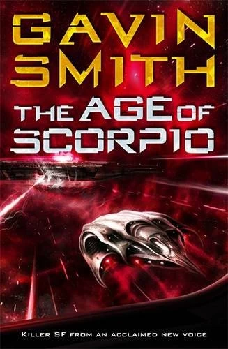 The Age of Scorpio (The Age of Scorpio #1) by Gavin Smith