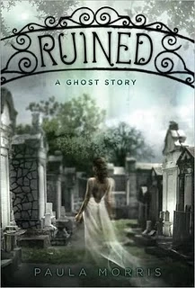 Ruined (Ruined #1) by Paula Morris