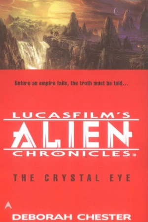 The Crystal Eye (Lucasfilm's Alien Chronicles #3) by Deborah Chester