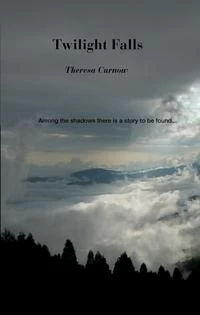 Twilight Falls by Theresa Curnow