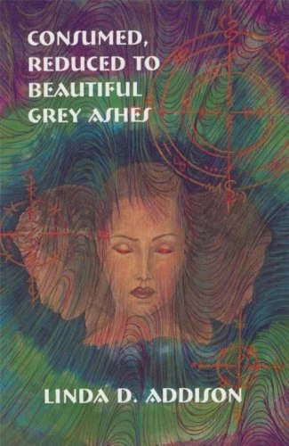 Consumed, Reduced to Beautiful Grey Ashes