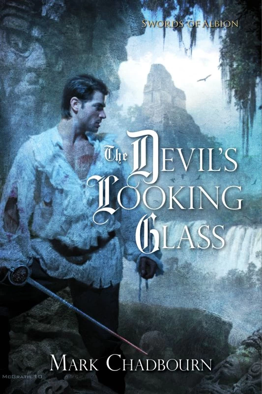 The Devil's Looking Glass (Swords of Albion #3) by Mark Chadbourn