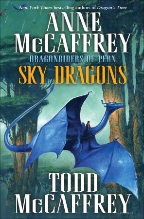 Sky Dragons (Pern) by Anne McCaffrey, Todd McCaffrey